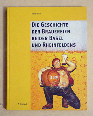 Die Geschichte der Brauereien beider Basel und Rheinfeldens