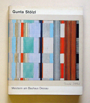 Gunta Stölzl - Meisterin am Bauhaus Dessau