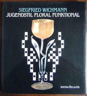 Jugendstil - Floral - Funktional, in Deutschland und Österreich und den Einflussgebieten