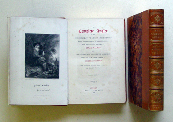 The Complete Angler Or The Contemplative Man's Recreation Being A Discourse Of River Fish-ponds Fish And Fishing Written By Izaak Walton And Instructions How To Angle For A Trout Or Grayling In A Clear Stream By Charles Cotton With Original Memoirs And No