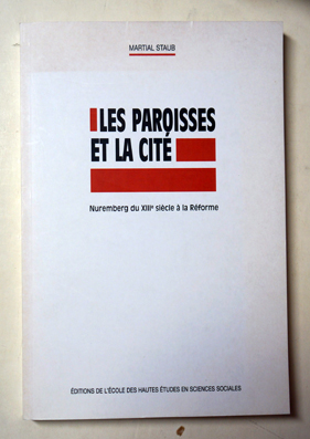 Les paroisses et la cité - Nuremberg du XIIIe siècle à la Réforme