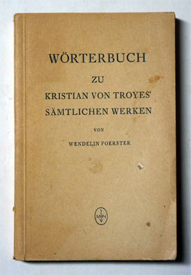 Wörterbuch zu Kristian von Troyes sämtlichen Werken