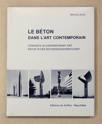 Le béton dans l’art contemporain. Concrete in contemporary art. Beton in der zeitgenössischen Kunst