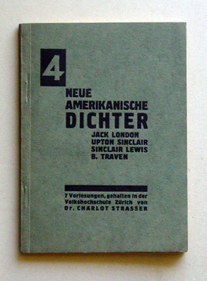 4 Neue Amerikanische Dichter: Jack London, Upton Sinclair, Sinclair Lewis, B. Traven