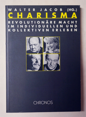 Charisma - Revolutionäre Macht im individuellen und kollektiven Erleben
