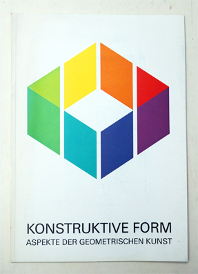Konstruktive Form - Aspekte der geometrischen Kunst