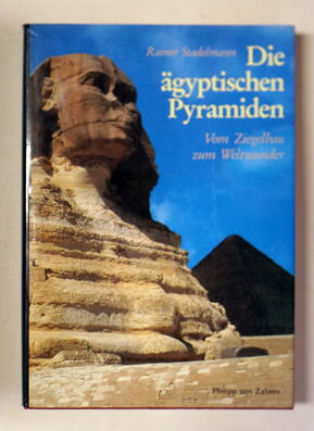 Die ägyptischen Pyramiden - Vom Ziegelbau zum Weltwunder