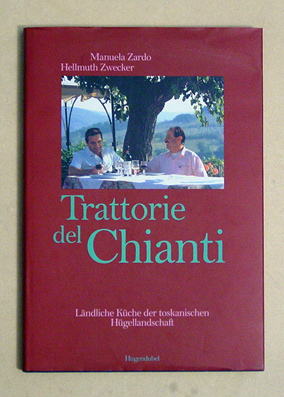 Trattorie del Chianti - Ländliche Küche der toskanischen Hügellandschaft