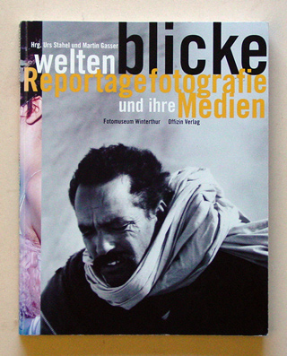 Weltenblicke : Reportagefotografie und ihre Medien
