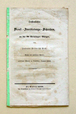 Oeffentliches Dienst-Anerbietungs-Schreiben an die 90 Weininger-Bürger, von Johann Heinrich Hess, Diener des göttlichen Wortes, gewesener Pfarrer zu Dättlikon, Canton Zürich
