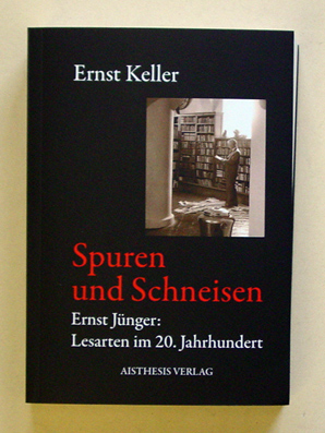 Spuren und Schneisen - Ernst Jünger: Lesarten im 20. Jahrhundert
