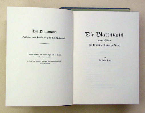 Die Blattmann. Geschichte einer Familie der Herrschaft Wädenswil. Bd. 1: Die Blattmann unter Eichen, am kleinen Esel und in Zürich (1384 - 1677, bzw. 1721). - Bd. 2: Auf der Eichen-, Giessen- und Spreuermühle (1677 - Gegenwart) 