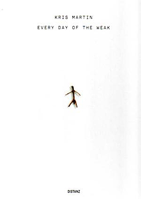 Kris Martin - Every day of the weak