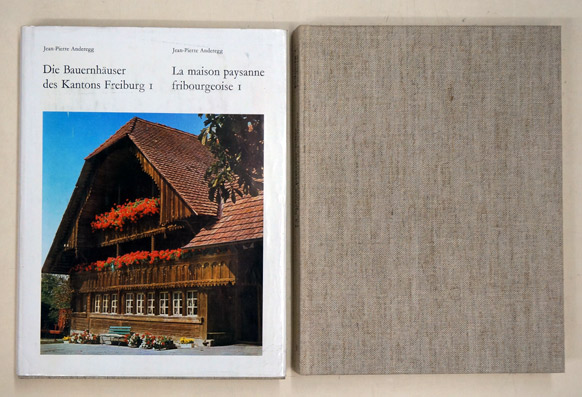 Die Bauernhäuser des Kantons Freiburg - La maison paysanne fribourgeoise 