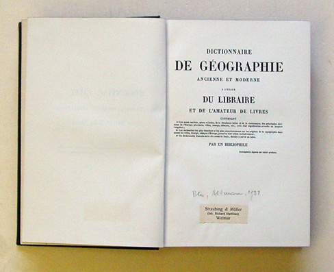 Dictionnaire de geographie ancienne et moderne a l'usage du libraire et de l'amateur de livres contenant les noms anciens, grecs et latins, de la decadence latine et de la renaissance, les recherches sur les origines de la typographie dans toutes les vill