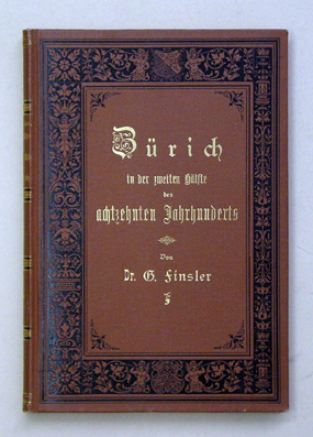 Zürich in der zweiten Hälfte des achtzehnten Jahrhunderts. Ein Geschichts- und Kulturbild