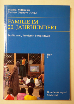 Familie im 20. Jahrhundert. Tradition, Probleme, Perspektiven