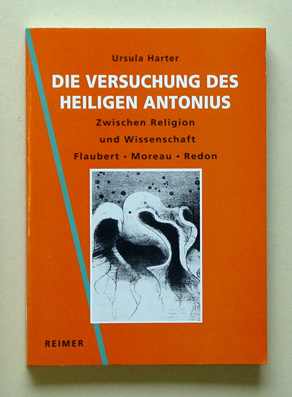 Die Versuchung des Heiligen Antonius. Zwischen Religion und Wissenschaft. 
