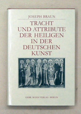 Tracht und Attribute der Heiligen in der deutschen Kunst