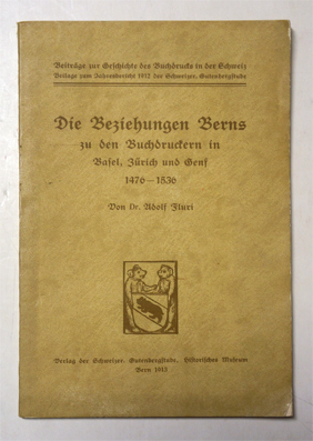 Die Beziehungen Berns zu den Buchdruckern in Basel, Zürich und Genf 1476-1536
