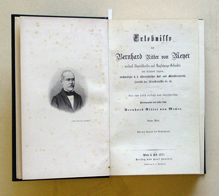 Erlebnisse des Bernhard Ritter von Meyer, weiland Staatsschreiber und Tagsatzungs-Gesandter des Cantons Luzern, nachmal k .k. österreichischer Hof- und Ministerialrath, Secretär des Ministerialraths etc. etc.