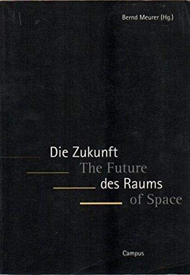 Die Zukunft des Raums - The future of space