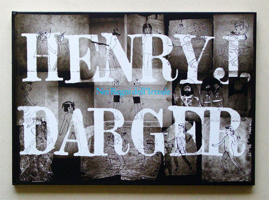 Henry J. Darger. Nei regni dell'irreale