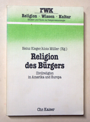 Religion des Bürgers. Zivilreligion in Amerika u. Europa