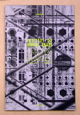 Institut du monde Arabe. Une architecture de Jean Nouvel, Gilbert Lezénés, Pierre Soria, Architecture studio