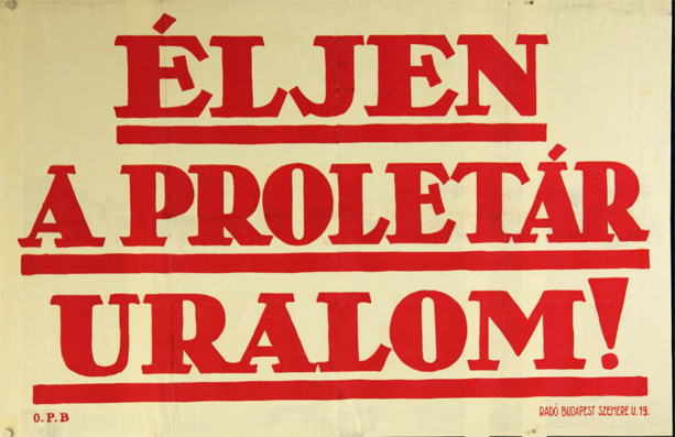 Plakat - Eljen a Proletar uralom! [ung. Es lebe die proletarische Macht / Herrschaft]
