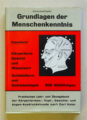 Grundlagen der praktischen Menschenkenntnis, nach Carl Huters Psycho-Physiognomik