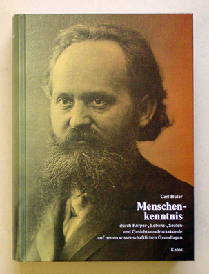 Menschenkenntnis durch Körper-, Lebens-, Seelen- und Gesichtsausdruckskunde auf neuen wissenschaftlichen Grundlagen