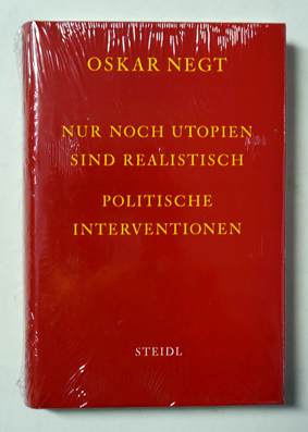 Nur noch Utopien sind realistisch - Politische Interventionen