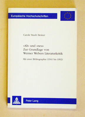 «Alt» und «neu» - Zur Grundlage von Werner Webers Literaturkritik