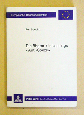 Die Rhetorik in Lessings «Anti-Goeze»