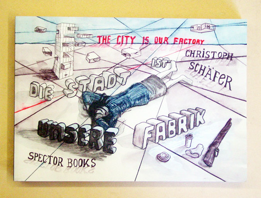 Die Stadt ist unsere Fabrik/ The City is Our Factory