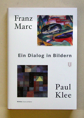 Franz Marc - Paul Klee - Dialog in Bildern
