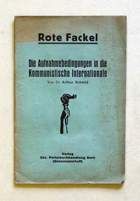 Rote Fackel - Die Aufnahmebedingungen in die Kommunistische Internationale