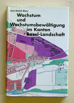 Wachstum und Wachstumsbewältigung im Kanton Basel-Landschaft