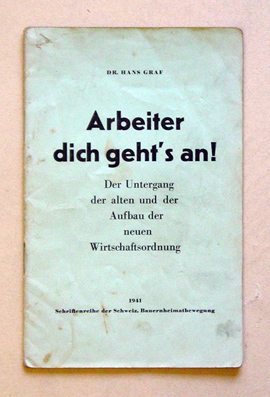 [Auf Frontumschlag: Arbeiter, dich geht’s an!] Der Untergang der alten und der Aufbau der neuen Wirtschaftsordnung