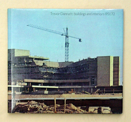 Trevor Dannatt: Buildings and interiors 1951/72