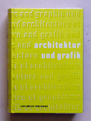 Architektur und Grafik. Architecture et graphisme.Architecture and Graphic