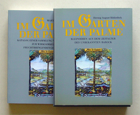 Im Garten der Palme. Katalog einer Sammlung von Dokumenten zur Wirksamkeit der Fruchtbringenden Gesellschaft mit Beigabe eines Ausstellungskataloges (1991) (2 Bde.)