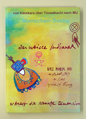 Menschen-Suche. Der weisse Indianer erklärt die Neunte DimensionVerlag :    