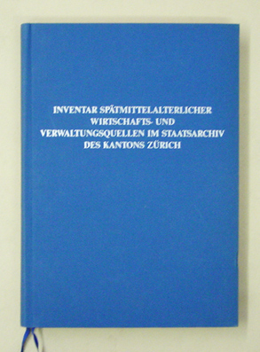 Inventar spätmittelalterlicher Wirtschafts- und Verwaltungsquellen im Staatsarchiv des Kantons Zürich