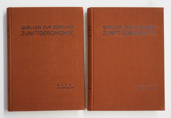 Quellen zur Zürcher Zunftgeschichte 13. Jahrhundert bis 1798 