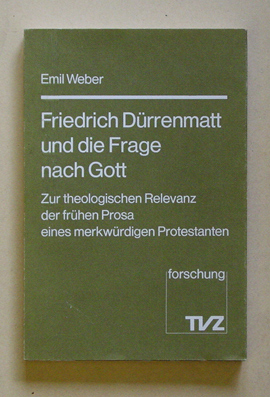 Friedrich Dürrenmatt und die Frage nach Gott