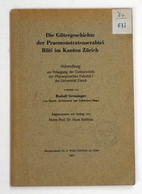 Die Gütergeschichte der Praemonstratenserabtei Rüti im Kanton Zürich