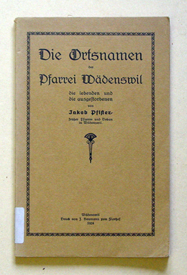 Die Ortsnamen der Pfarrei Wädenswil, die lebenden und die ausgestorbenen