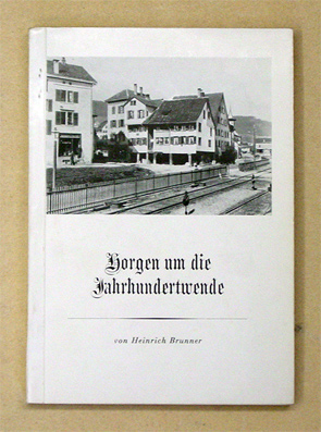 Horgen um die Jahrhundertwende